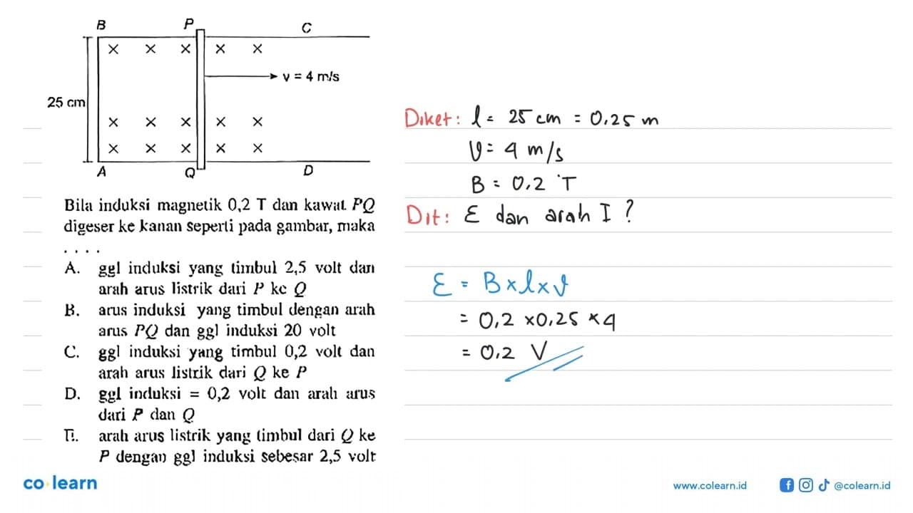 Bila induksi magnetik 0,2 T dan kawat FQ digeser ke kanan