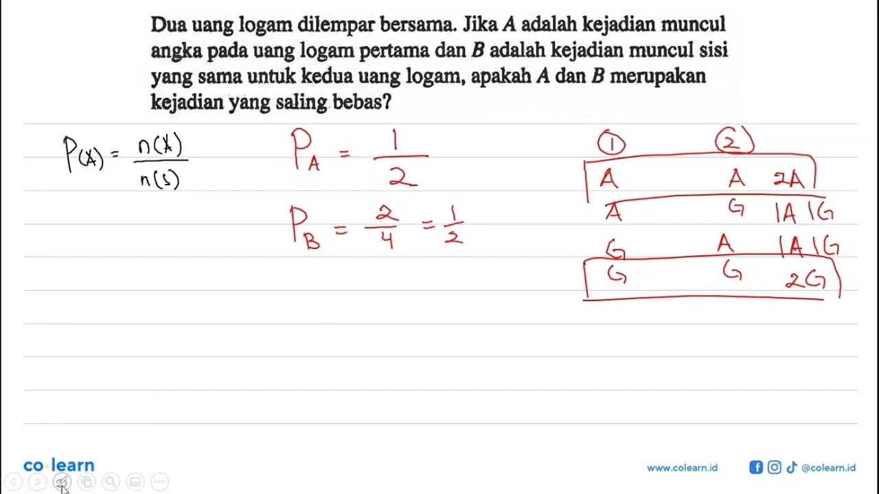 Dua uang logam dilempar bersama. Jika A adalah kejadian