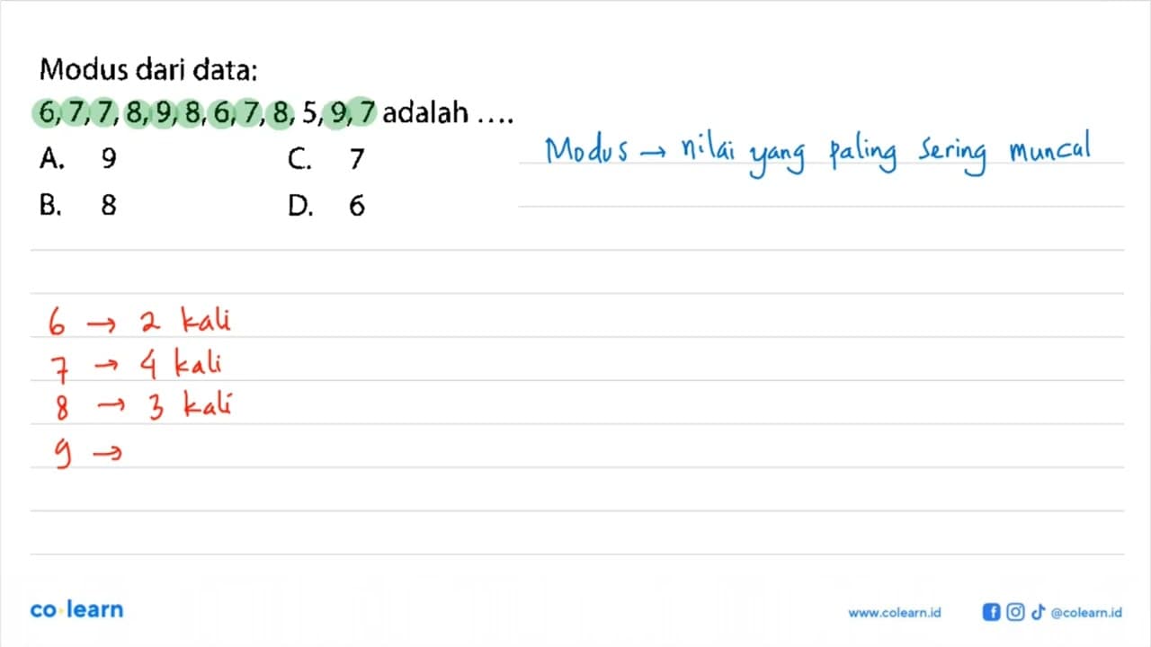 Modus dari data: 6,7,7,8,9,8,6,7,8,5,9,7 adalah ....