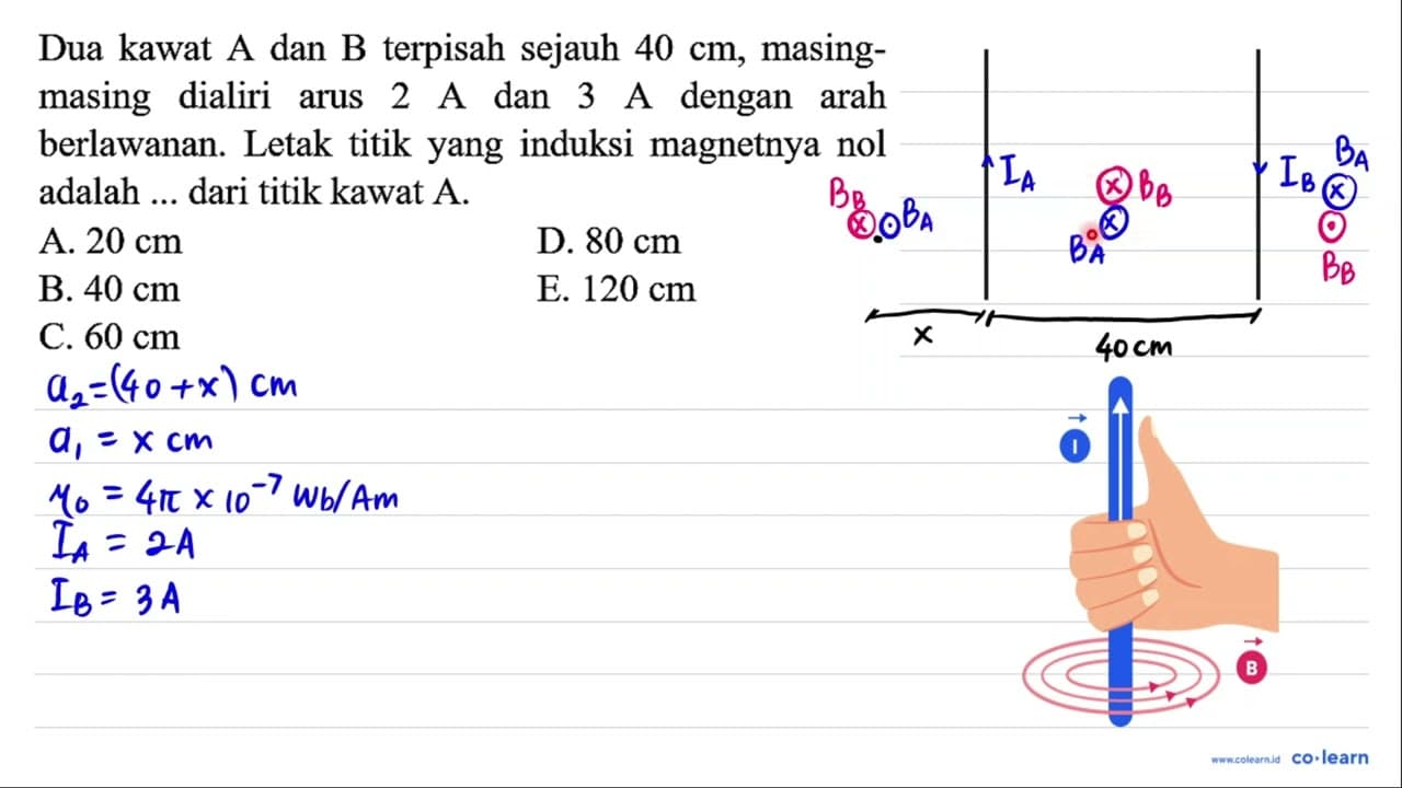 Dua kawat A dan B terpisah sejauh 40 cm , masingmasing