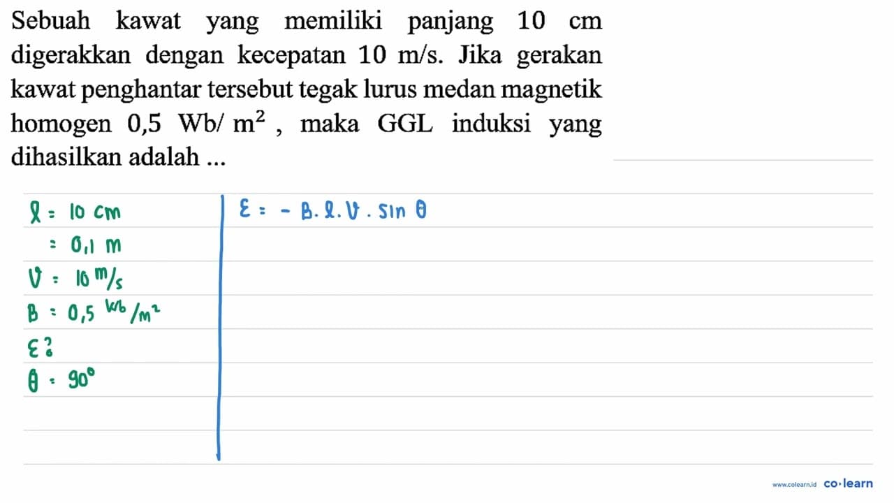 Sebuah kawat yang memiliki panjang 10 cm digerakkan dengan