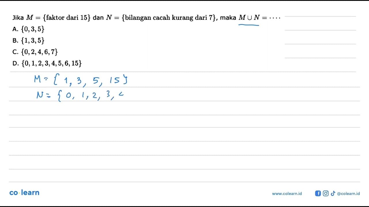 Jika M {faktor dari 15} dan N = {bilangan cacah kurang dari