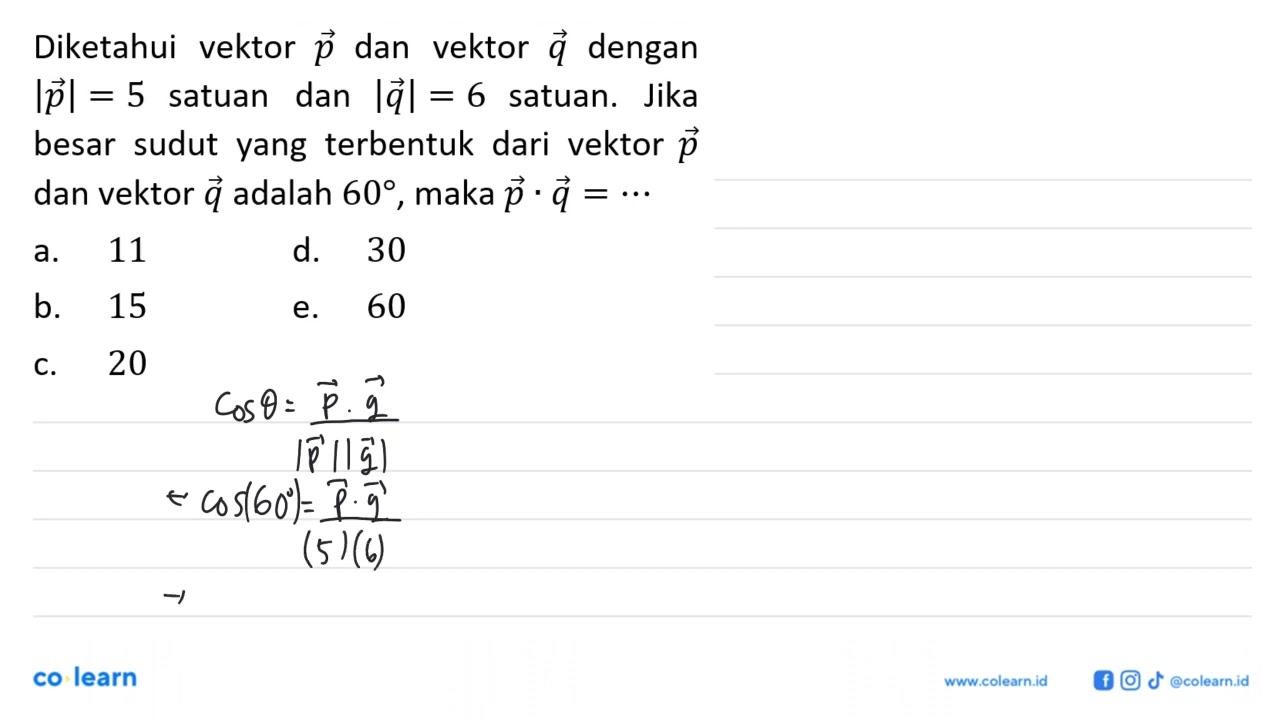 Diketahui vektor p dan vektor q dengan |p|=5 satuan dan