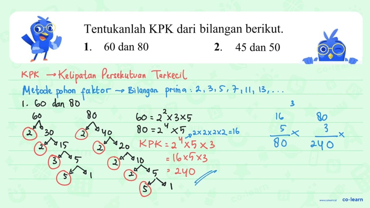 Tentukanlah KPK dari bilangan berikut. 1. 60 dan 80 2. 45