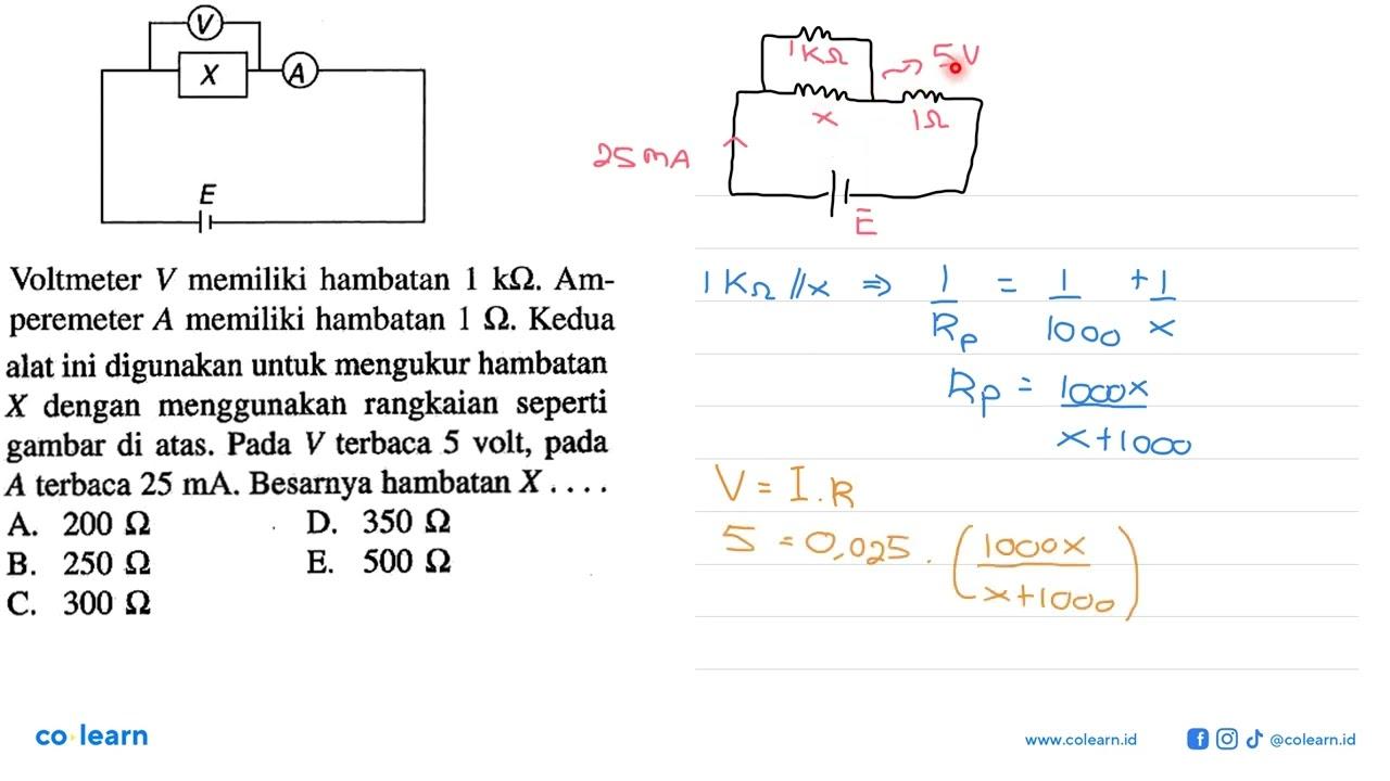 V C A E Voltmeter V memiliki hambatan 1 kOhm. Amperemeter A