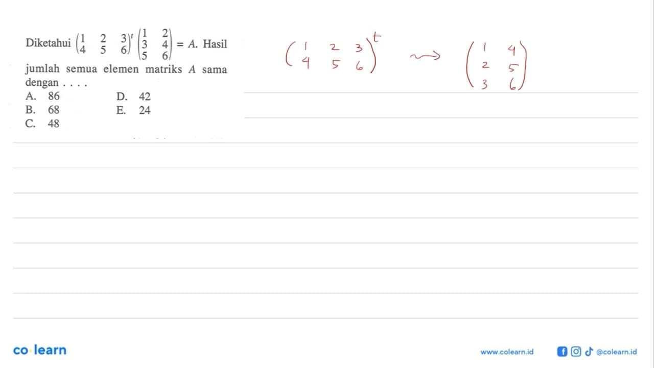 Diketahui (1 2 3 4 5 6)^t (1 2 3 4 5 6)=A. Hasil jumlah