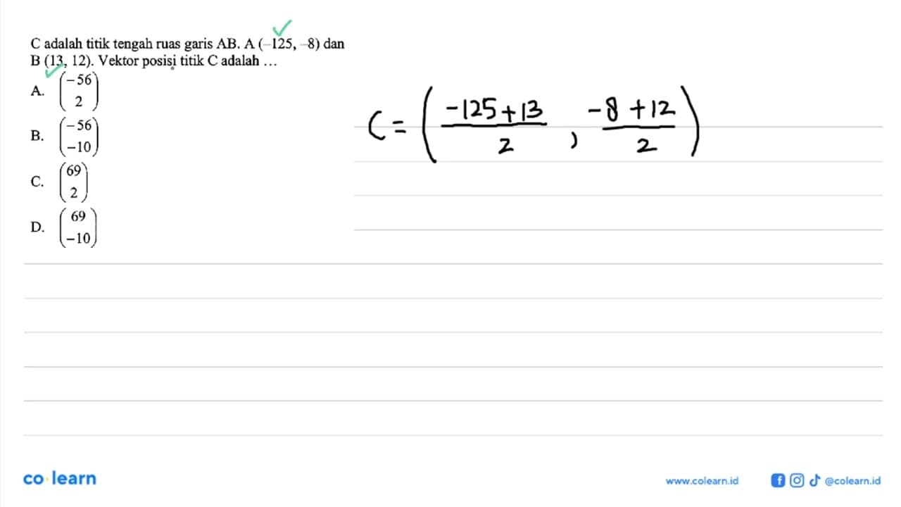 C adalah titik tengah ruas garis AB. A(-125,-8) dan B