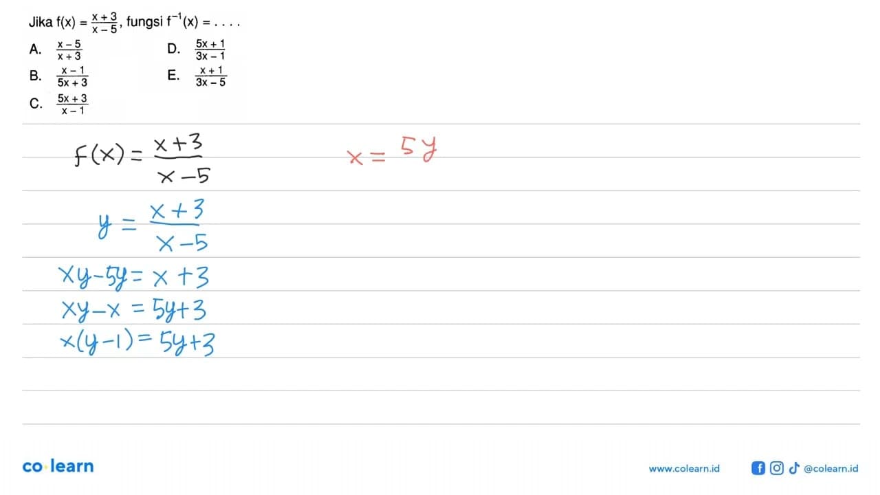 Jika f(x)=(x+3)/(x-5), fungsi f^(-1)(x)= ....