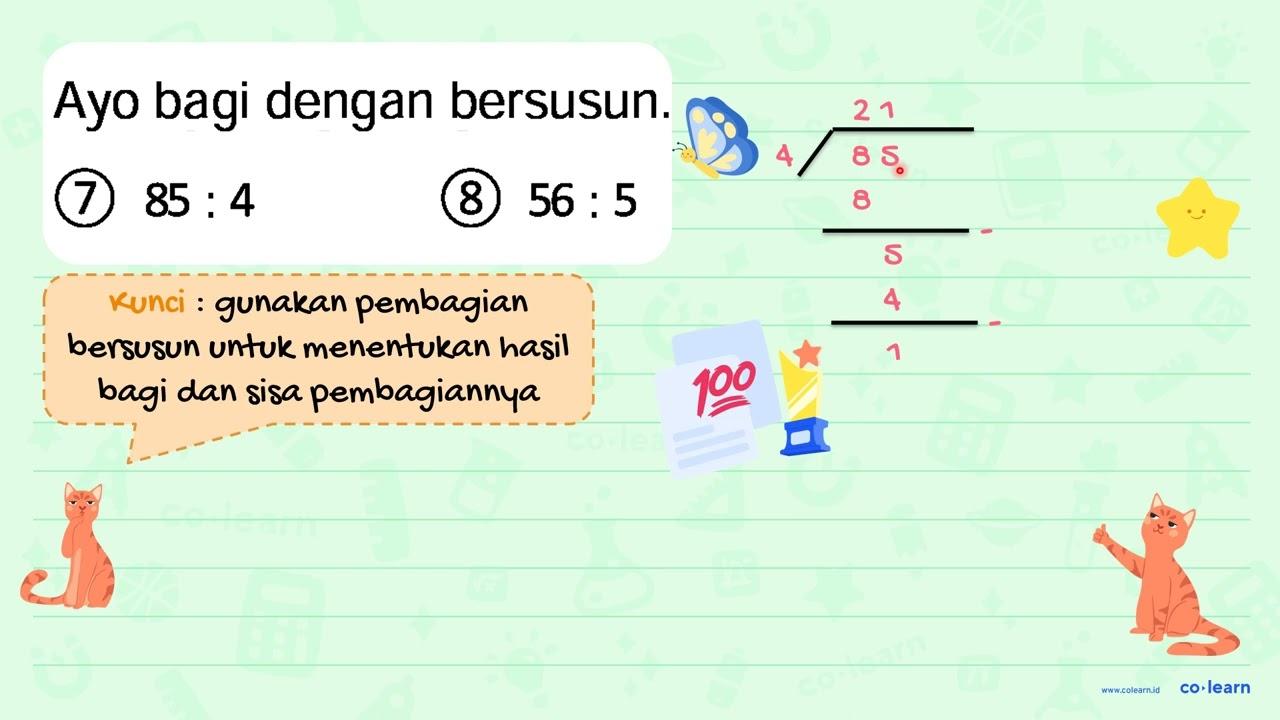 Ayo bagi dengan bersusun. (7) 85: 4 (8) 56: 5