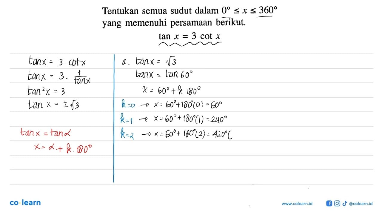 Tentukan semua sudut dalam o<=x<=360 yang memenuhi