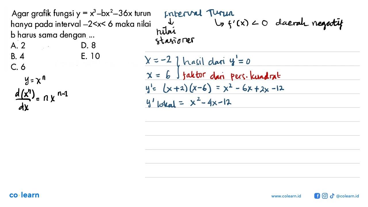 Agar grafik fungsi y=x^3-bx^2-36x turun hanya pada interval