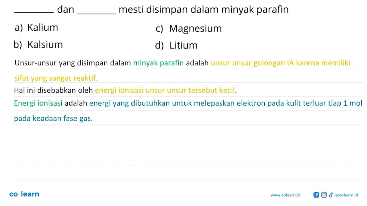 ___ dan ____ mesti disimpan dalam minyak parafin