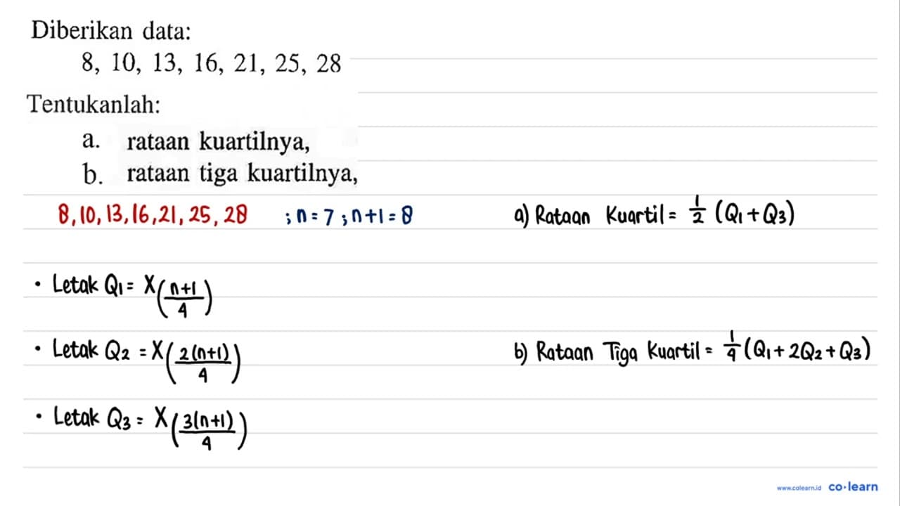 Diberikan data: a. 8,10,13,16,21,25,28 b.