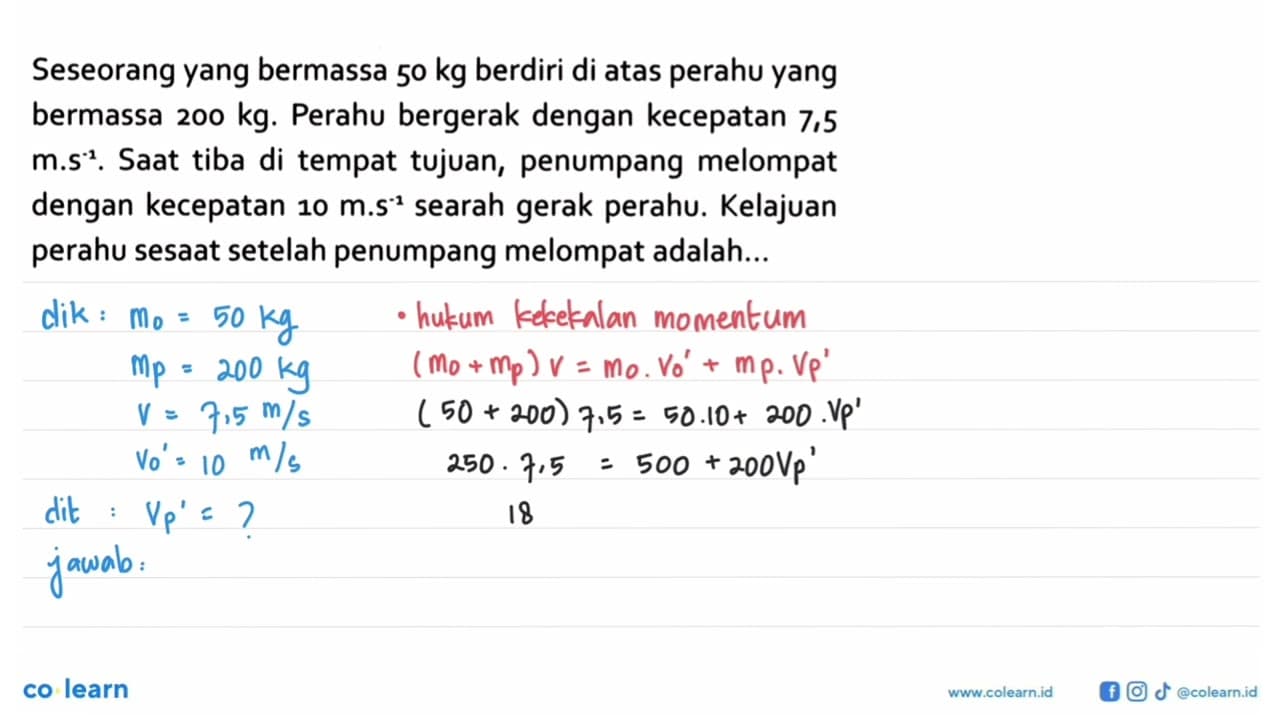 Seseorang yang bermassa 50 kg berdiri di atas perahu yang