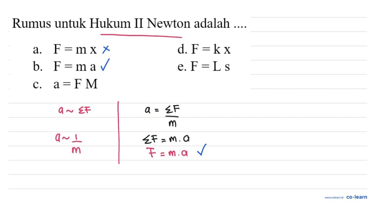 Rumus untuk Hukum II Newton adalah .... a. F=m \mathrm{x}