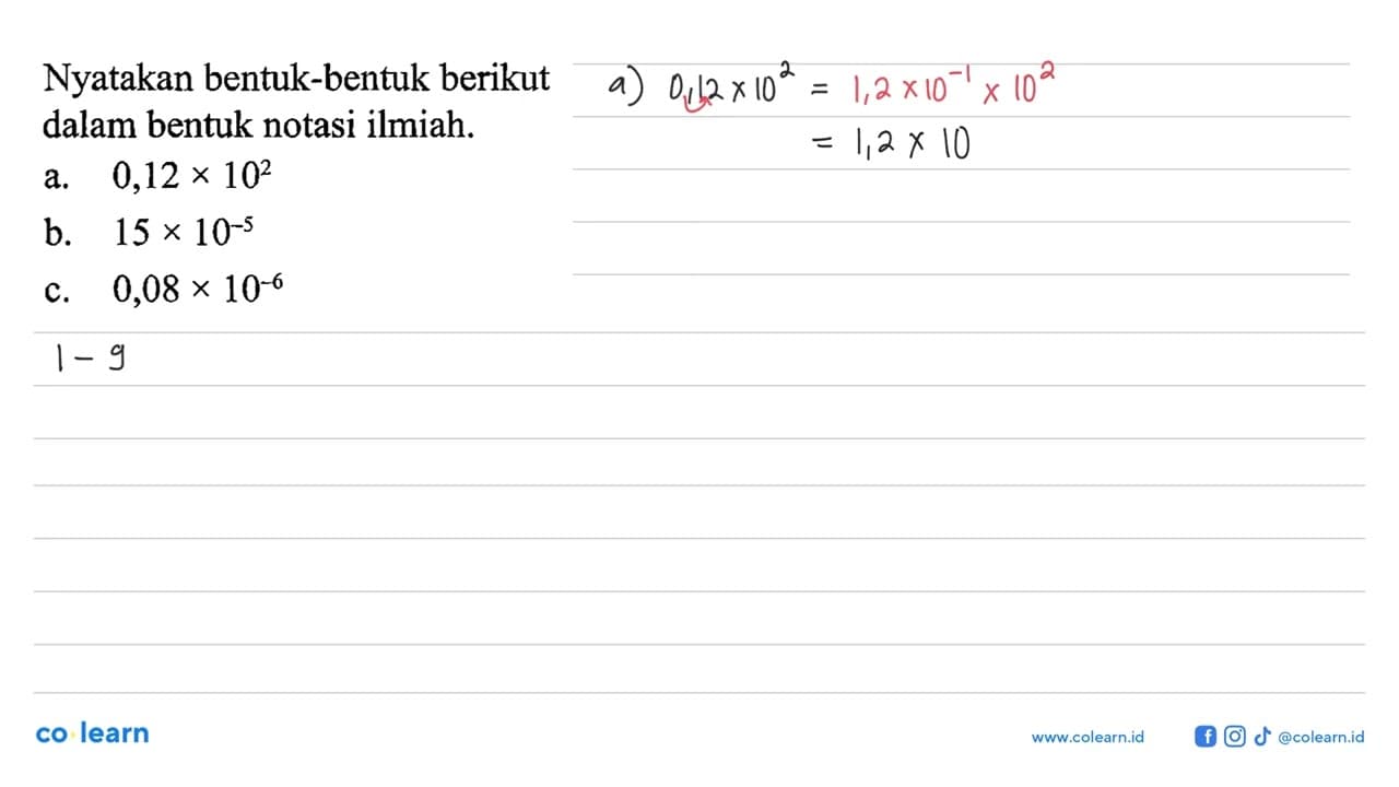 Nyatakan bentuk-bentuk berikut dalam bentuk notasi ilmiah.