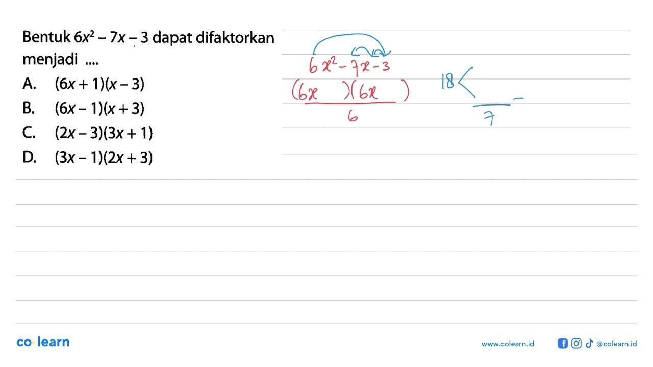 Bentuk 6x^2-7x-3 dapat difaktorkan menjadi ...