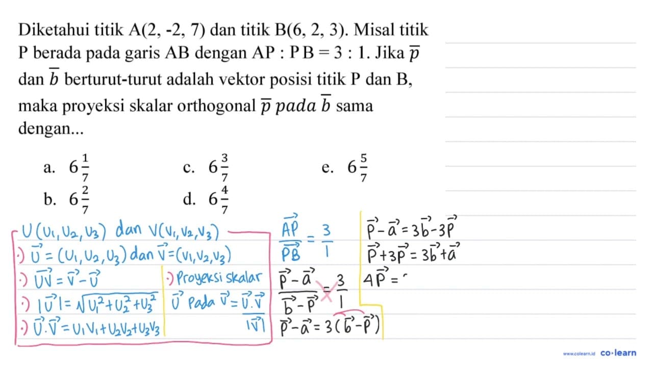 Diketahui titik A (2,-2,7) dan titik B (6,2,3). Misal titik