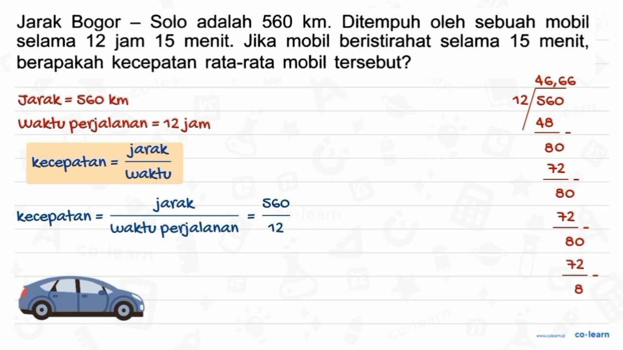 Jarak Bogor - Solo adalah 560 ~km . Ditempuh oleh sebuah