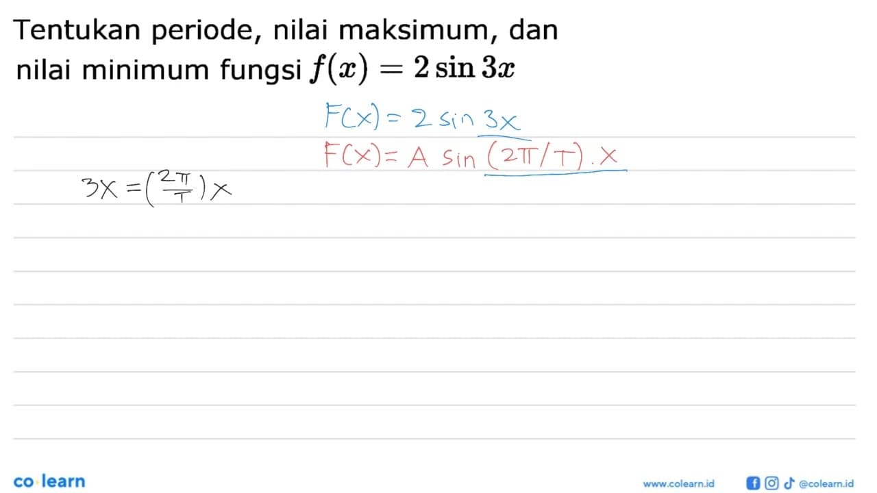 Tentukan periode, nilai maksimum, dan nilai minimum fungsi