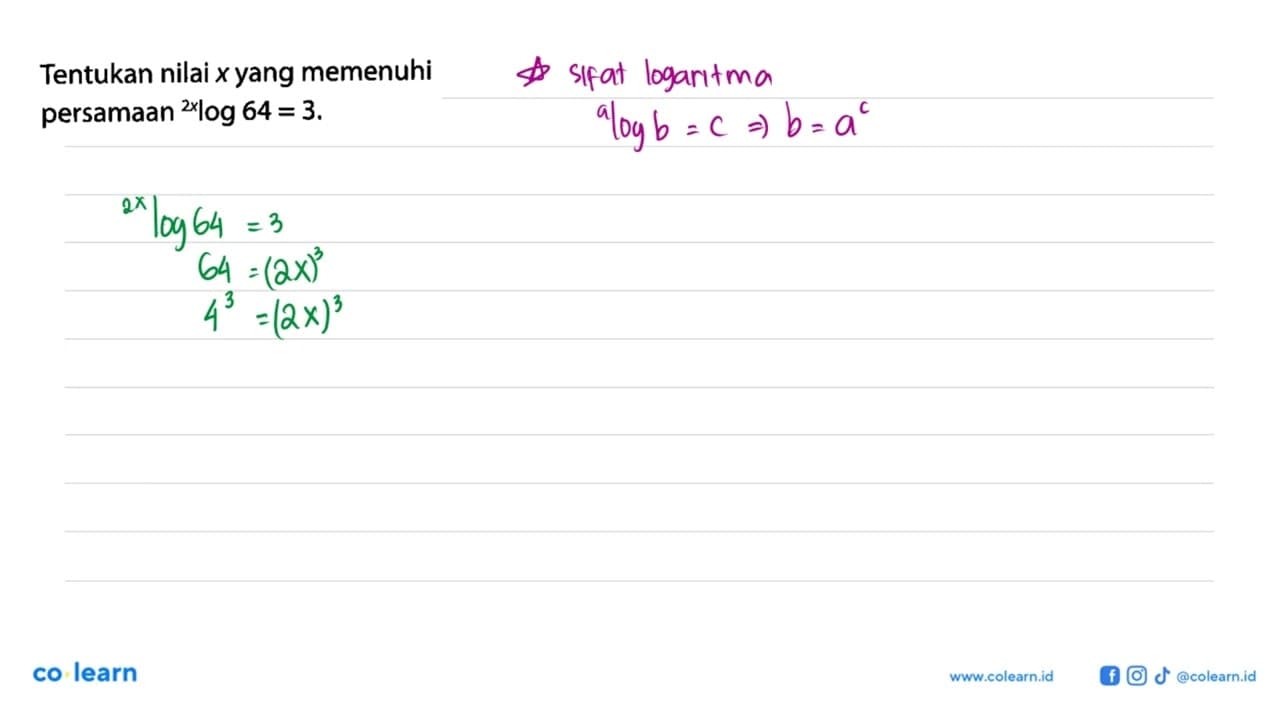 Tentukan nilai x yang memenuhi persamaan (2x)log(64)=3.