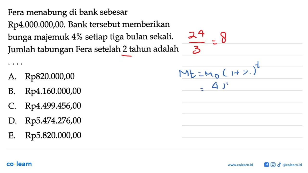 Fera menabung di bank sebesar Rp4.000.000,00. Bank tersebut