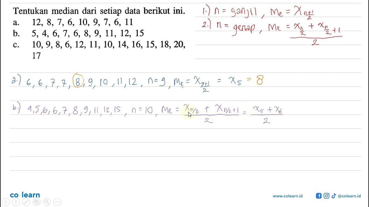 Tentukan median dari setiap data berikut ini: a.12,8, 7, 6,