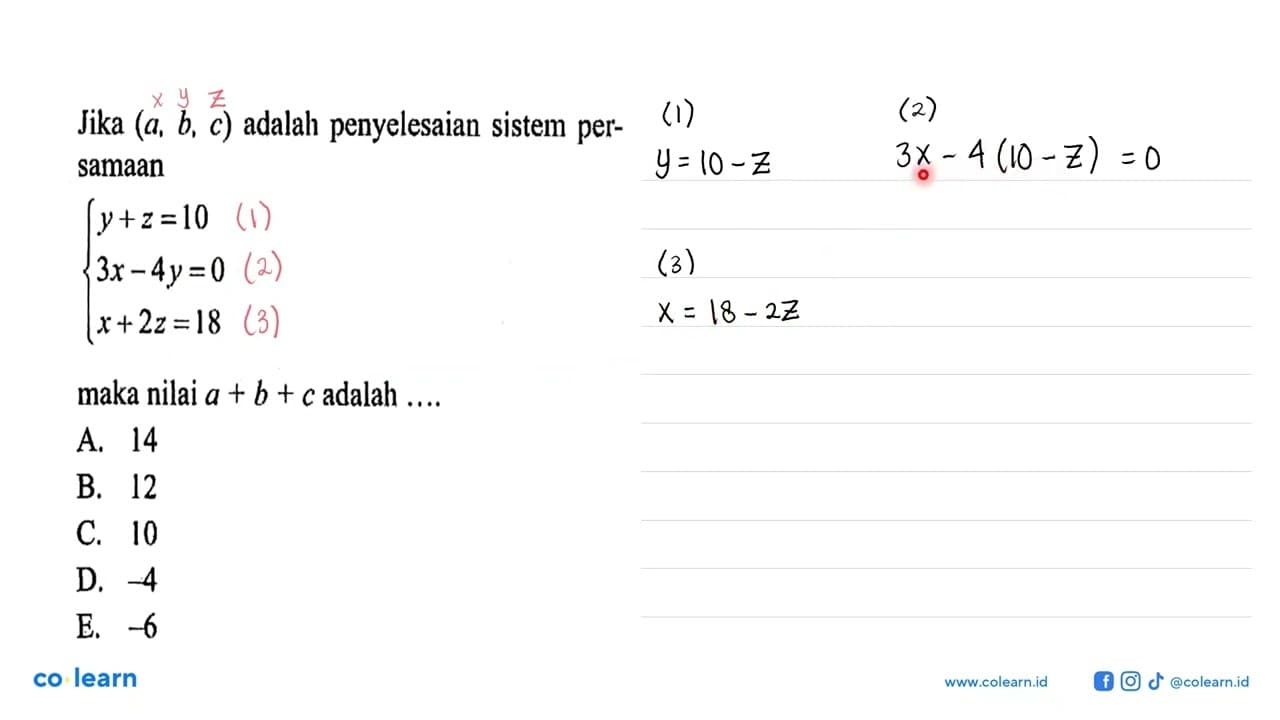 Jika (a, b, c) adalah penyelesaian sistem per- samaan