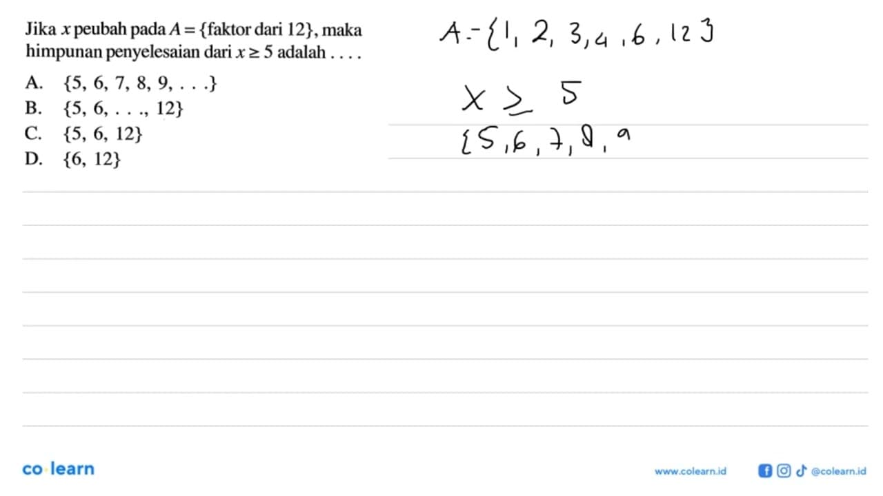 Jika xpeubah pada A = {faktor dari 12}, maka himpunan