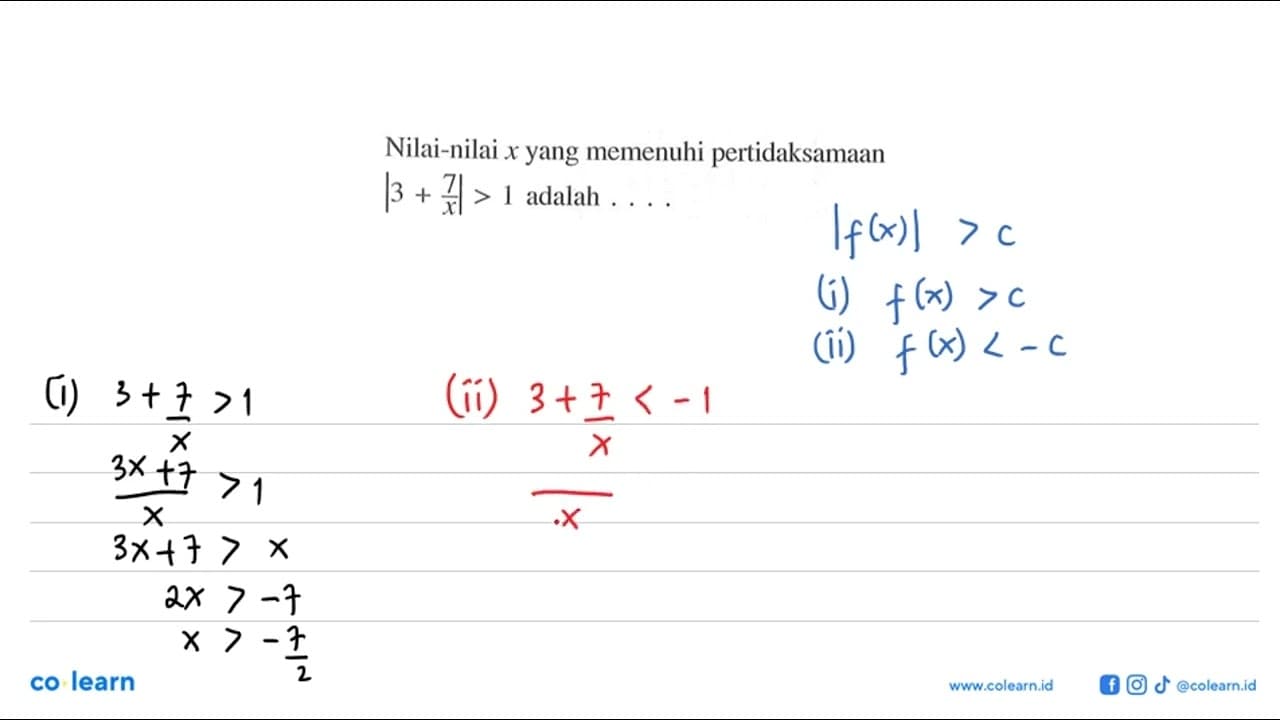 Nilai-nilai x yang memenuhi pertidaksamaan |3+7/x|>1