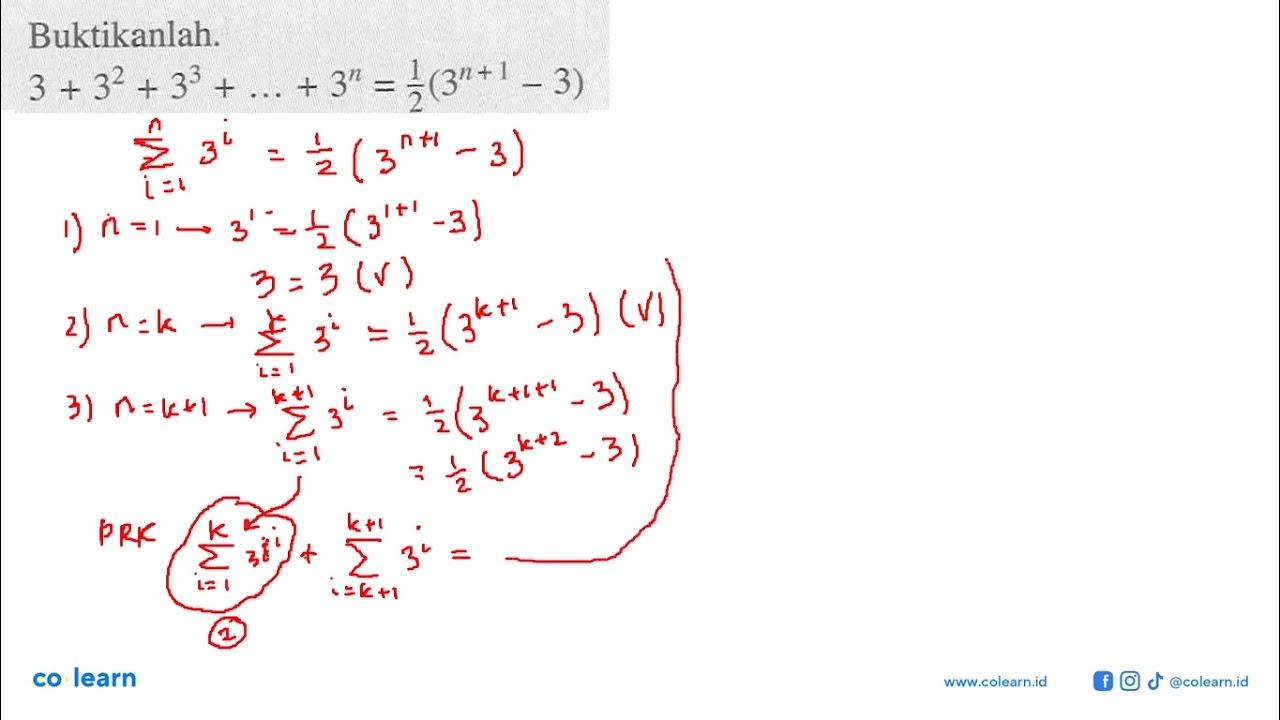 Buktikanlah. 3+3^2+3^3+...+3^n=1/2(3^(n+1)-3)