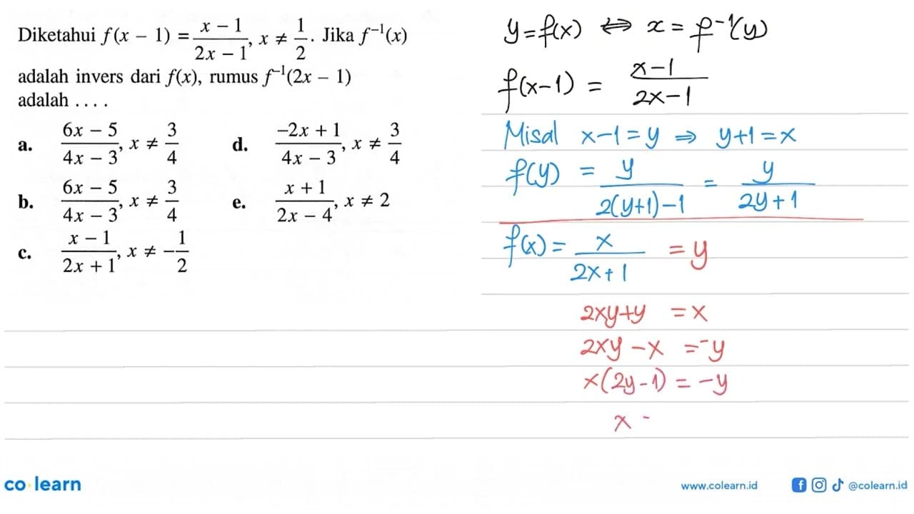 Diketahui f(x-1)=(x-1)/(2x-1), x=/=1/2. Jika f^(-1)(x)