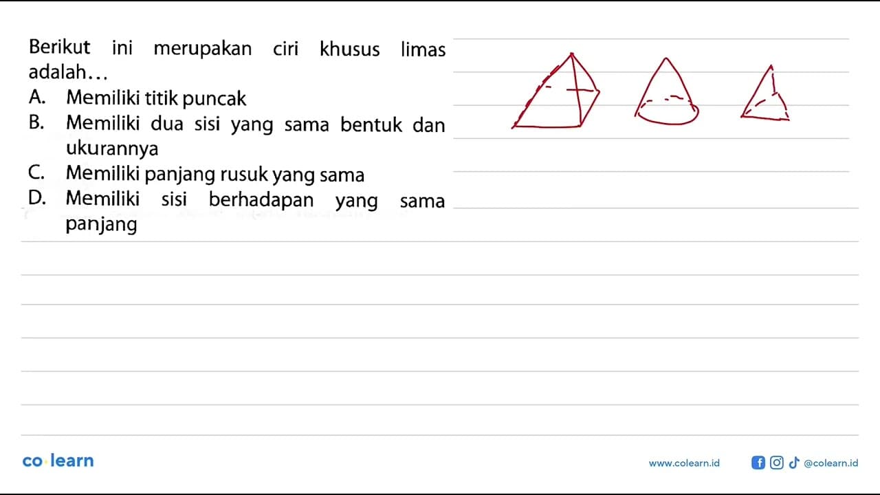 Berikut ini merupakan ciri khusus limas adalah...