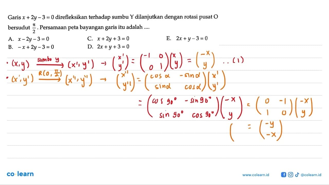 Garis x+2y-3=0 direfleksikan terhadap sumbu Y dilanjutkan