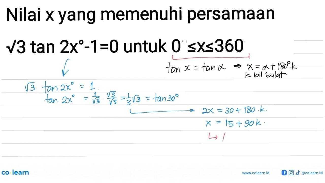 Nilai x yang memenuhi persamaan 3^(1/2) tan (2x) - 1 = 0