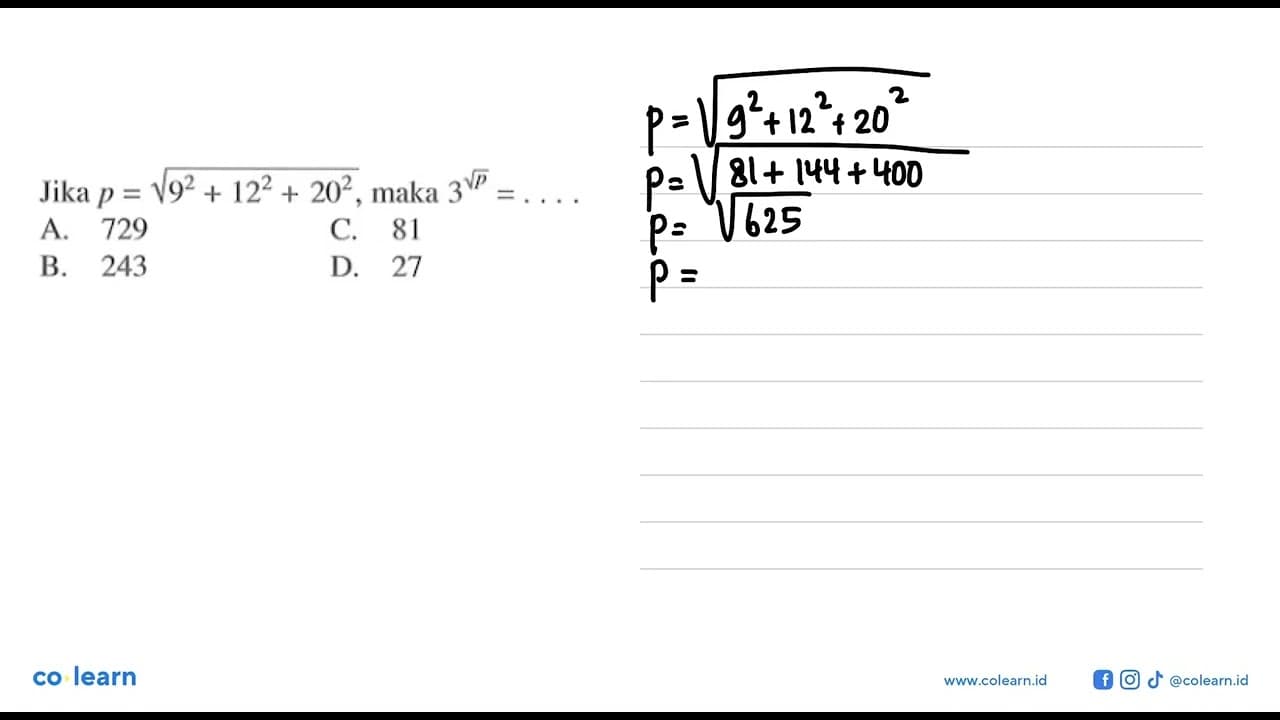 Jika p = p =(9^2+12^2+20^2)^(1/2), maka 3^(p^(1/2))