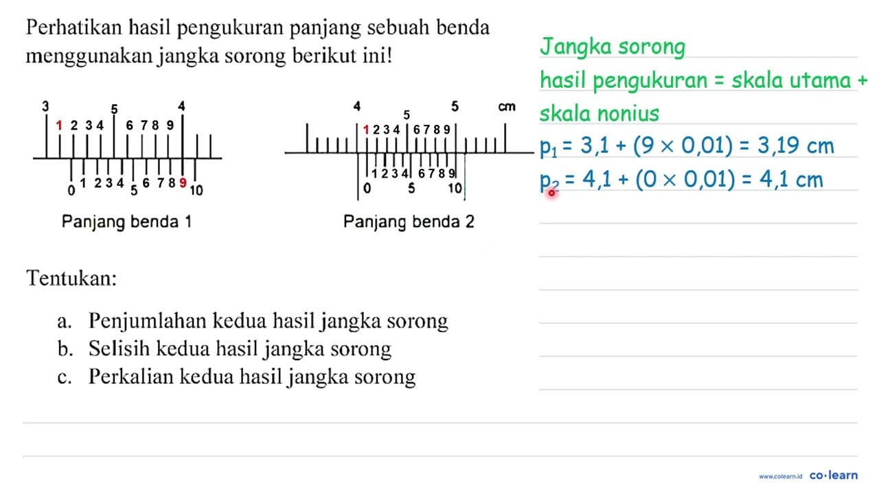 Perhatikan hasil pengukuran panjang sebuah benda