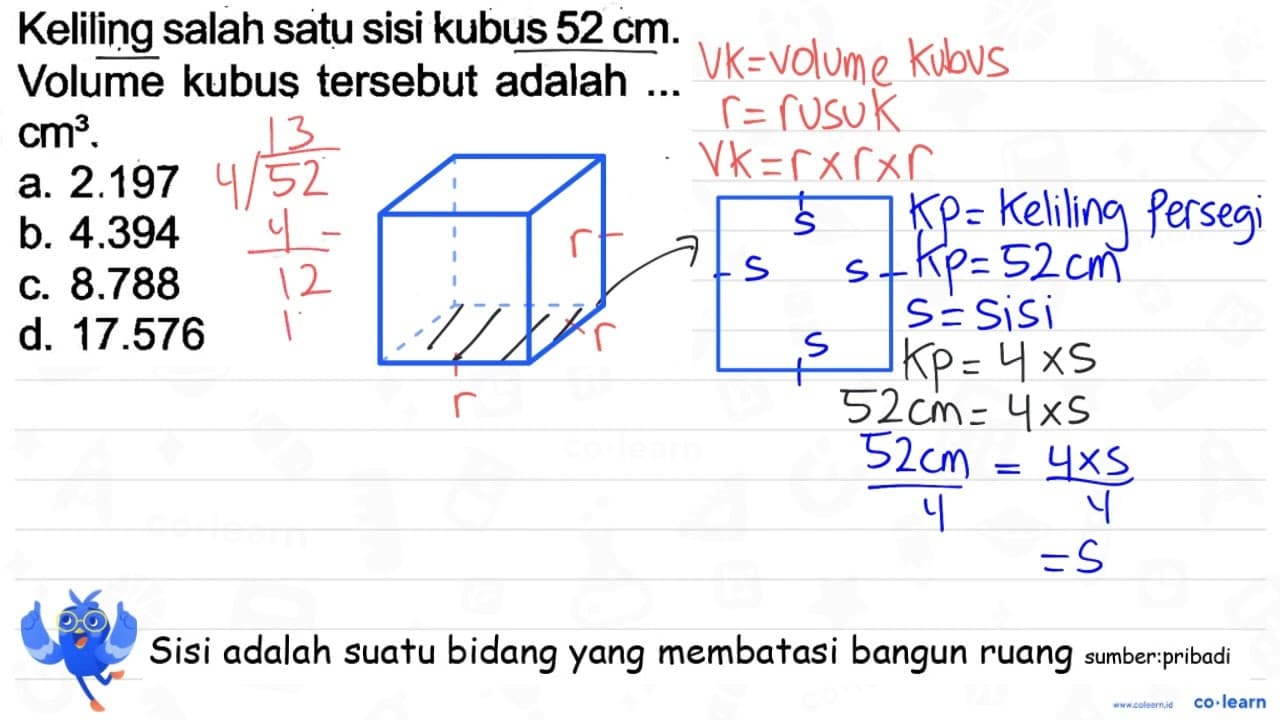 Keliling salah satu sisi kubus 52 cm . Volume kubus