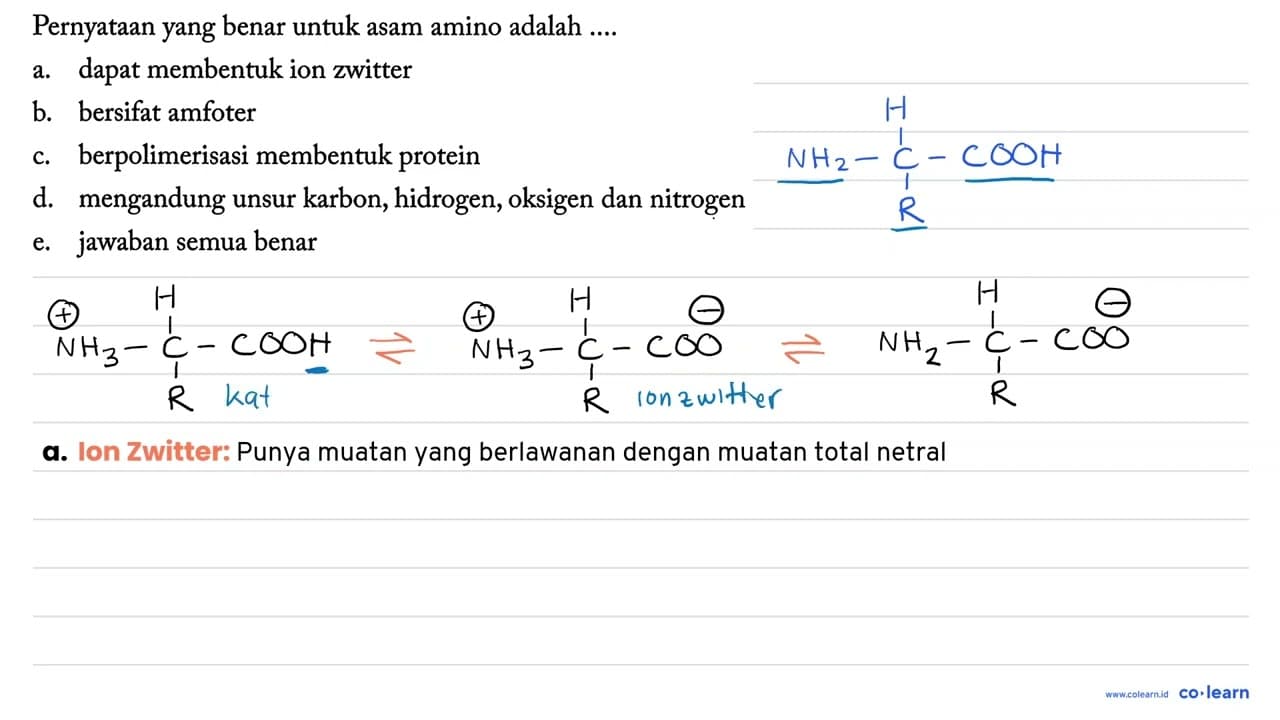 Pernyataan yang benar untuk asam amino adalah .... a. dapat