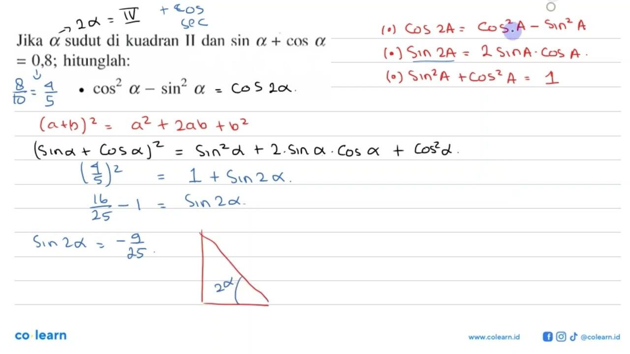 Jika a sudut di kuadran II dan sin a+cos a =0,8 ;