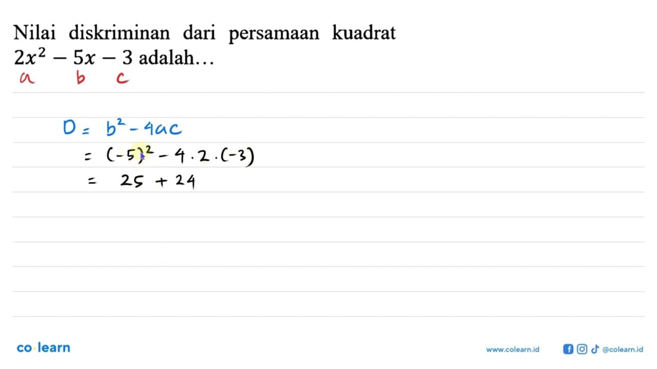 Nilai diskriminan dari kuadrat persamaan 2x^2-5x-3