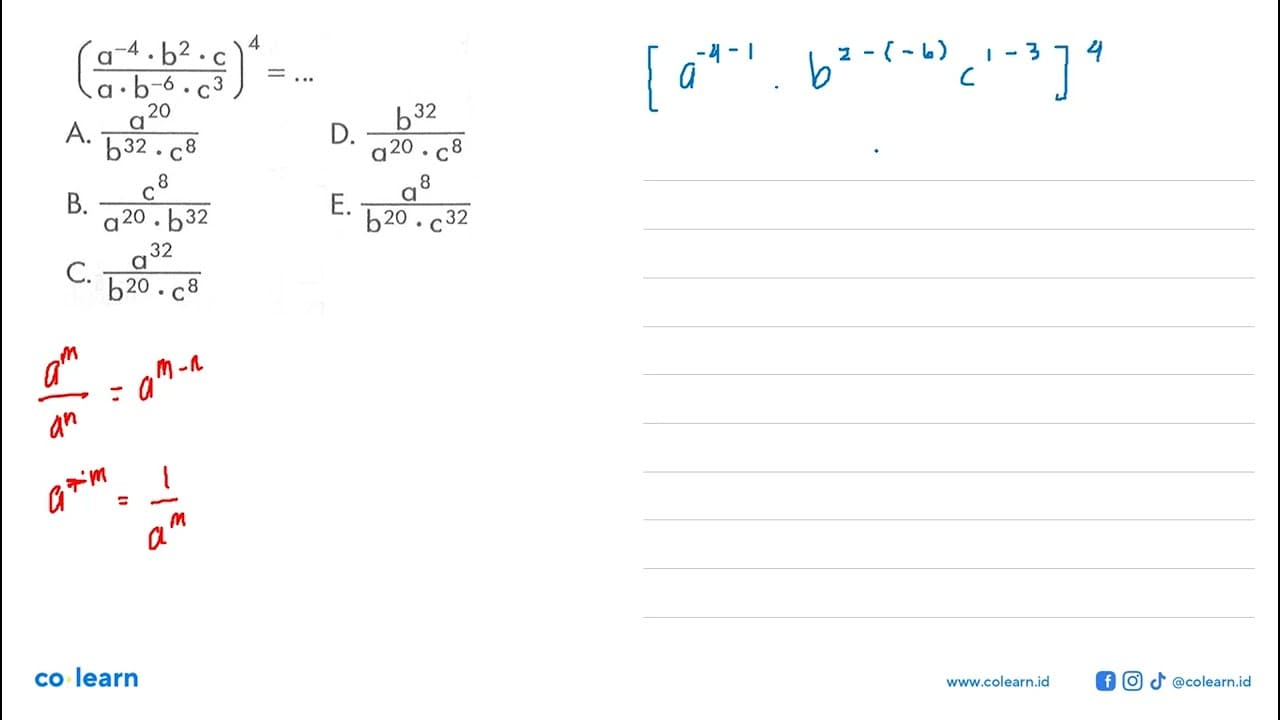 ( ( a^-4 . b^2 . c ) / a . b^-6 . c^3 ))^4 = .... A. a^20/