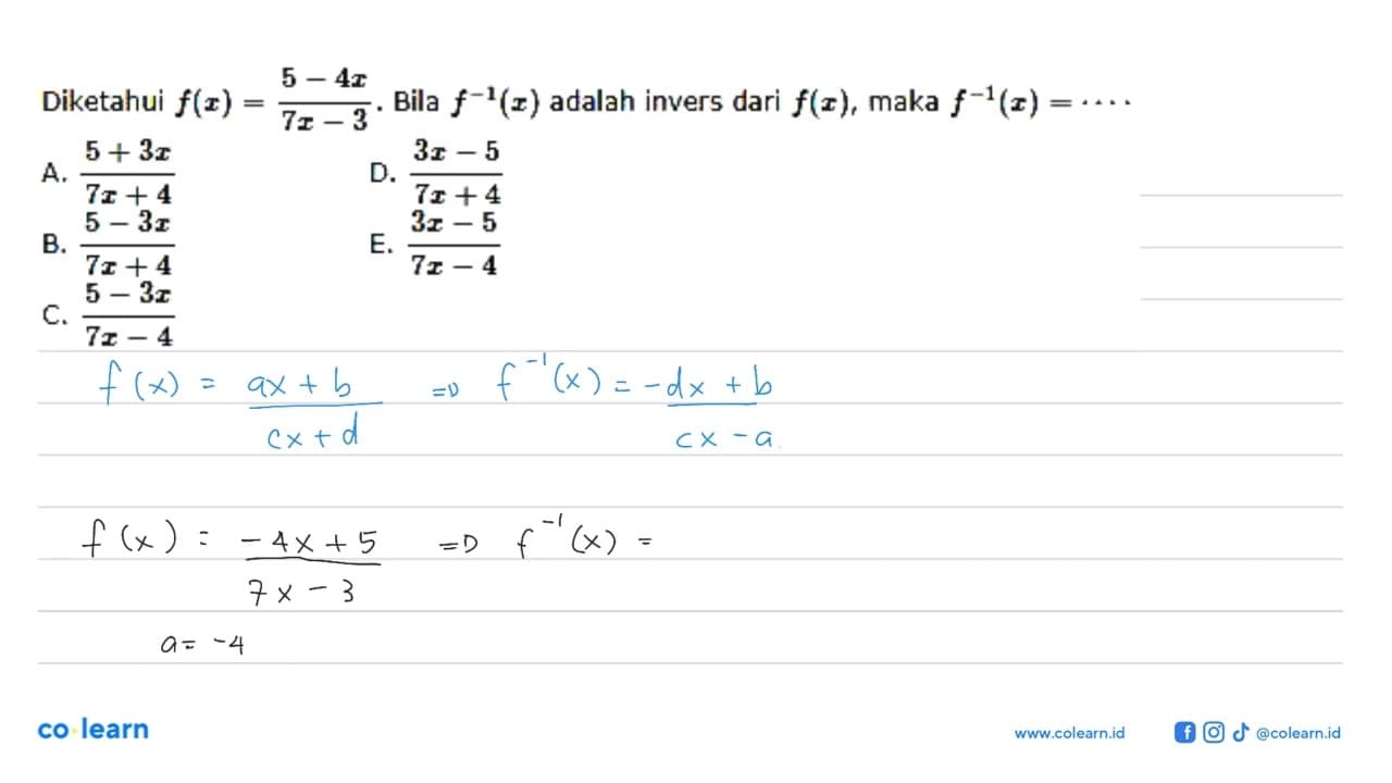 Diketahui f(x)=(5-4x)/(7x-3). Bila f^(-1)(x) adalah invers