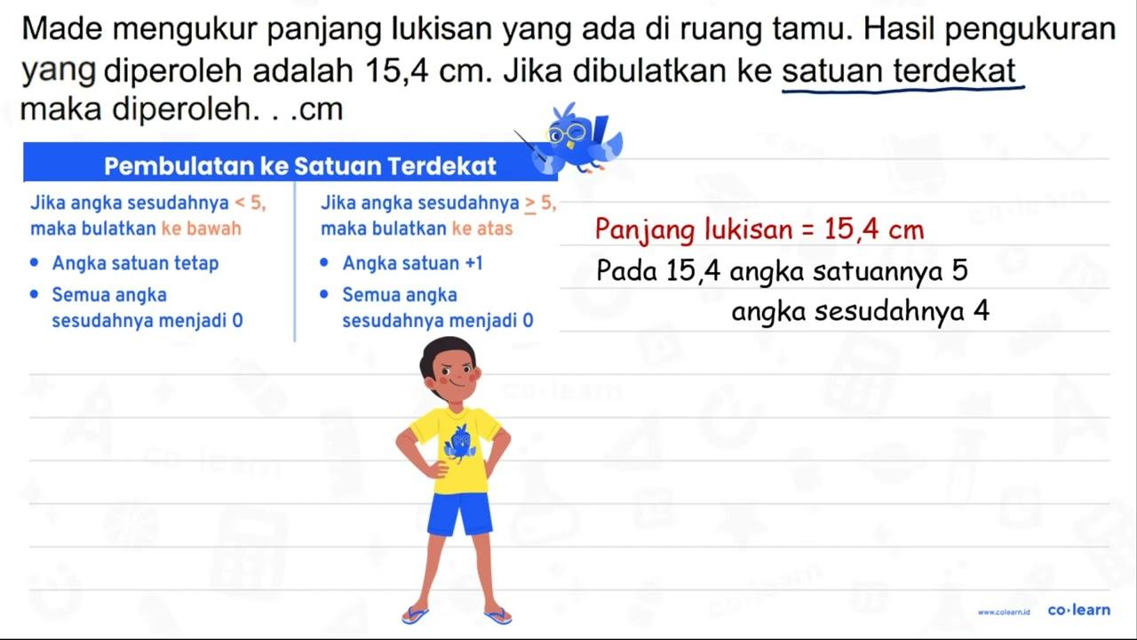 Made mengukur panjang lukisan yang ada di ruang tamu. Hasil