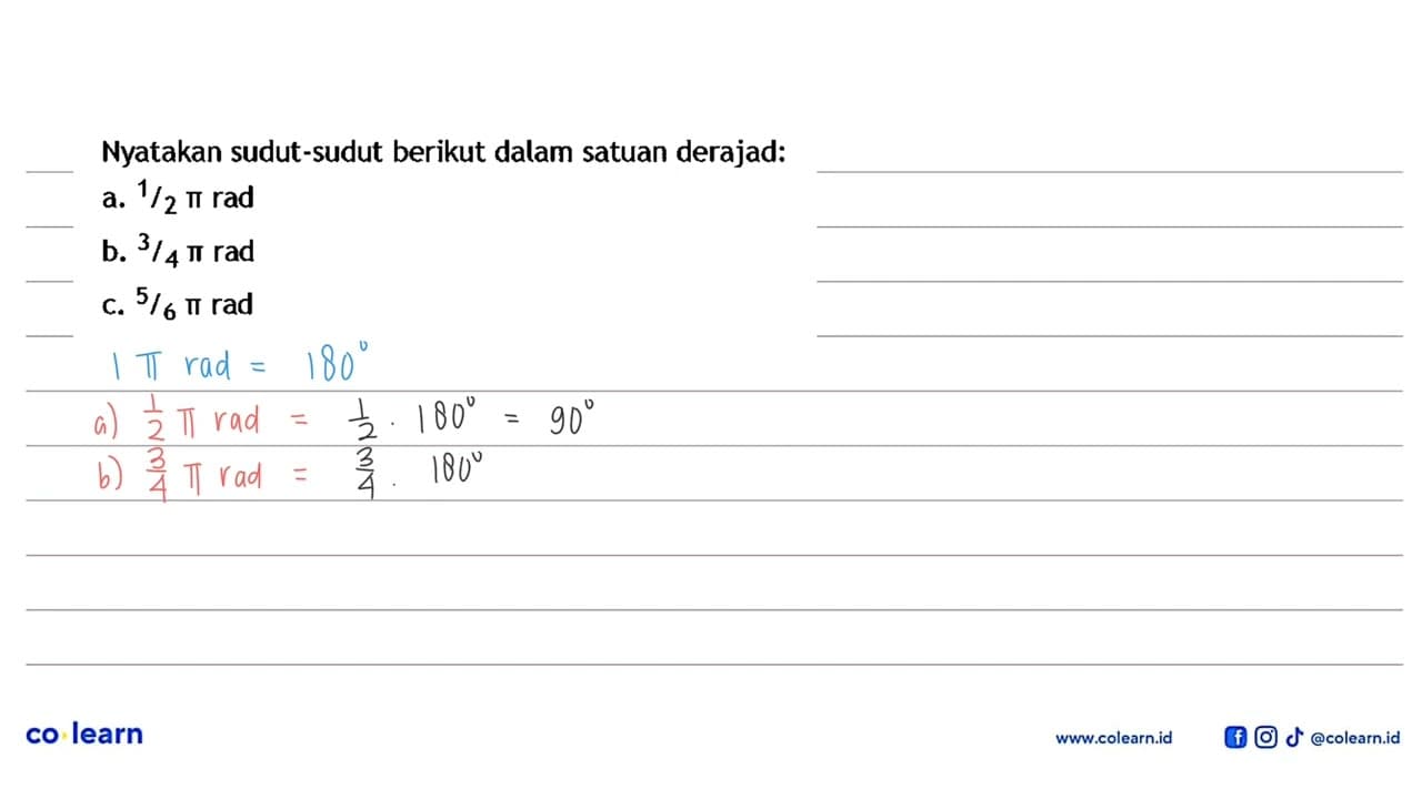 Nyatakan sudut-sudut berikut dalam satuan derajad: a. 1/2