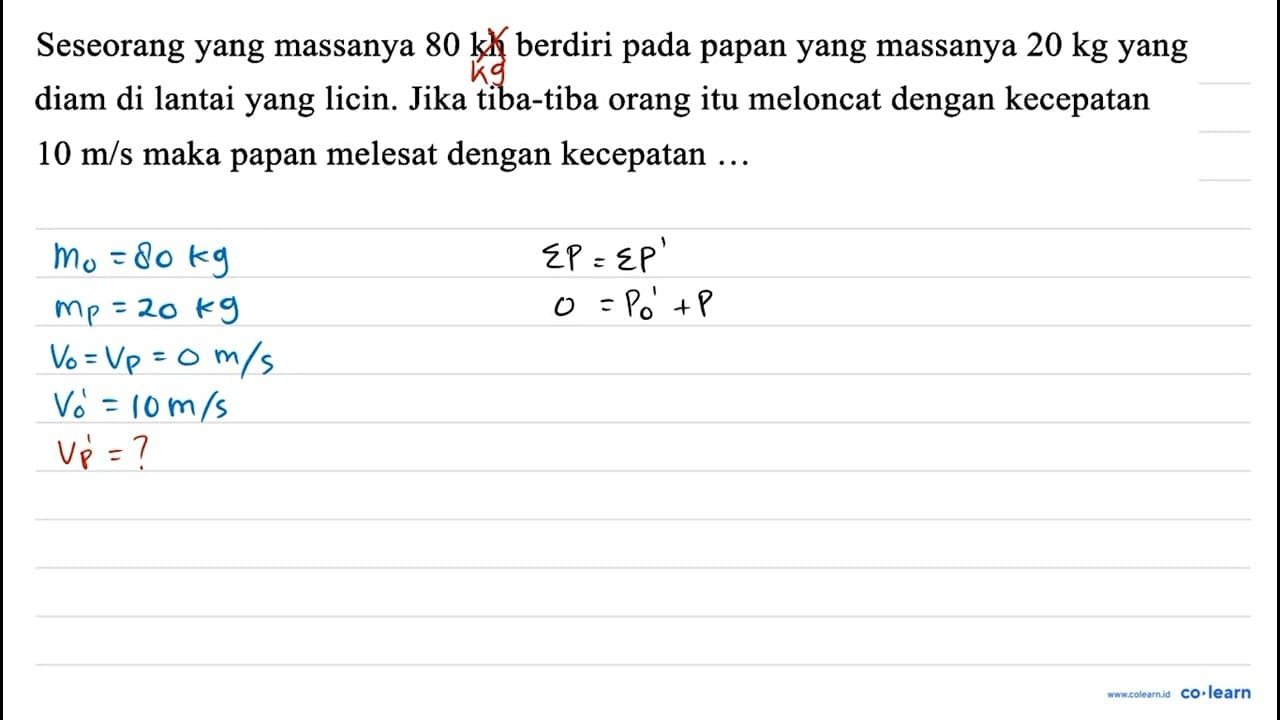 Seseorang yang massanya 80 kh berdiri pada papan yang