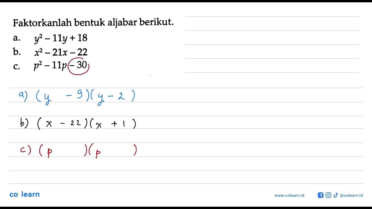 Faktorkanlah bentuk aljabar berikut. a. y^2 - 11y + 18 b.