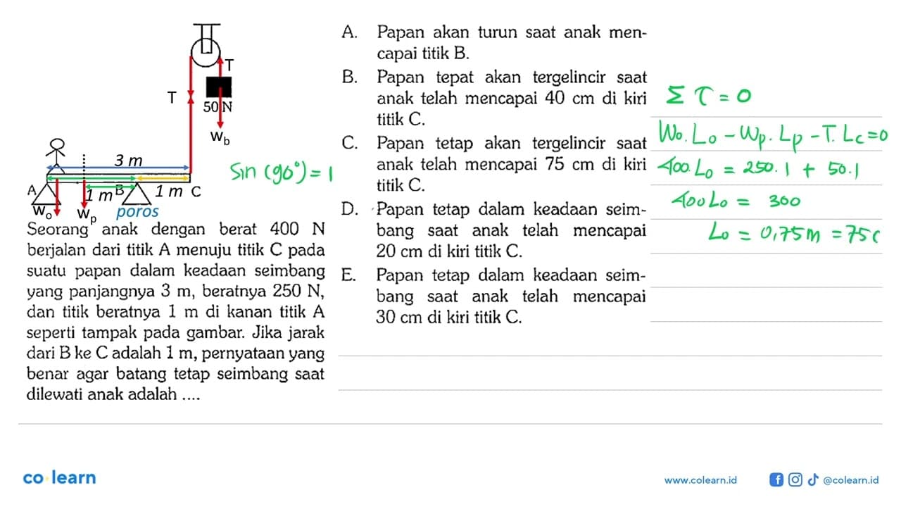 A B C 50 N Seorang anak dengan berat 400 N berjalan dari