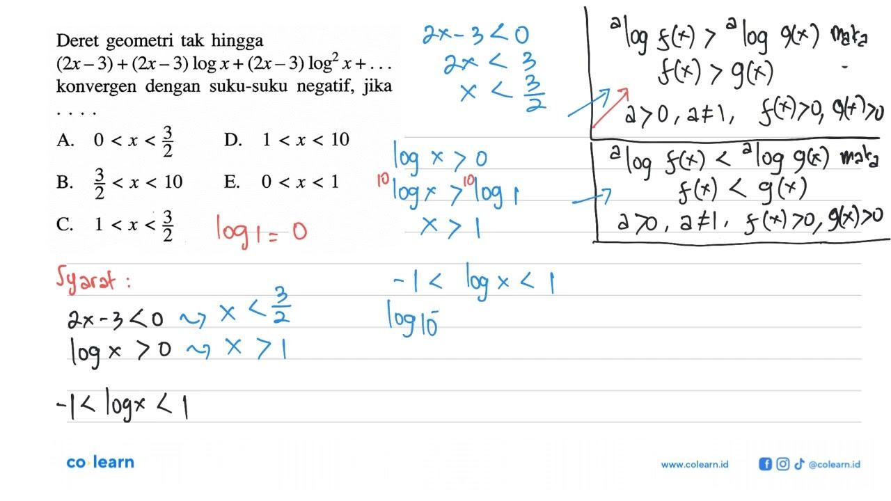 Deret geometri tak hingga(2x-3)+(2x-3) log x+(2x-3) log^2