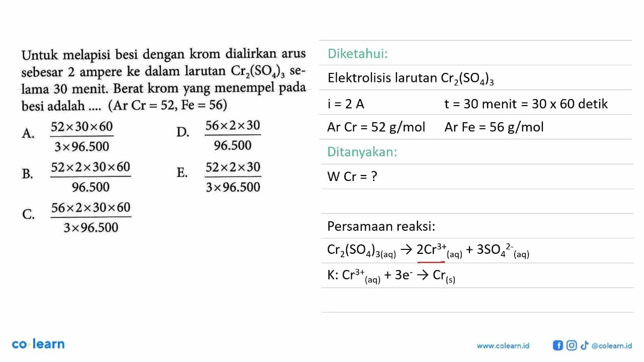 Untuk melapisi besi dengan krom dialirkan arus sebesar 2